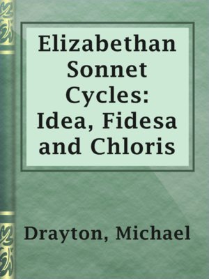 cover image of Elizabethan Sonnet Cycles: Idea, Fidesa and Chloris